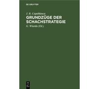 J R Capablanca Grundzüge Der Schachstrategie (Copertina rigida)