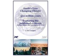J R Cooper Earth's Ever Changing Climate - 500 million years (Copertina rigida)