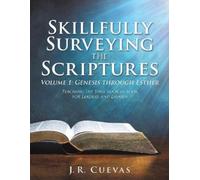 J R Cuevas Skillfully Surveying the Scriptures Volume 1 (Tascabile)