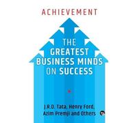 J R D Tata Azim Premji Henry Ford and Others Achievement (Tascabile)