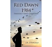 J R D'Angelo Red Dawn 1984 (Tascabile)