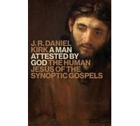 J. R. Daniel Kirk Man Attested by God (Tascabile)