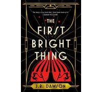 J. R. Dawson The First Bright Thing (Tascabile)