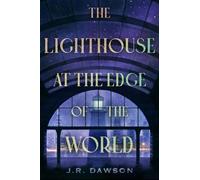 J R Dawson – The Lighthouse at the Edge of the World – Copertina rigida
