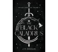 J R Douglas The Black Caladrius (Tascabile) Nacusti Chronicles