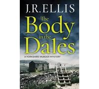 J. R. Ellis The Body in the Dales (Tascabile) Yorkshire Murder Mystery