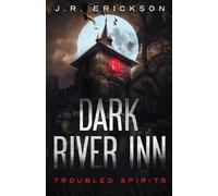 J R Erickson Dark River Inn (Tascabile) Troubled Spirits