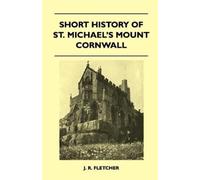 J. R. Fletcher Short History Of St. Michael's Mount Cornwall (Tascabile)