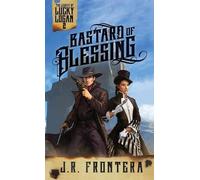 J R Frontera Bastard of Blessing (Tascabile) Legacy of Lucky Logan