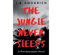 J R Goodrich The Jungle Never Sleeps (Tascabile)