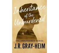 J R Gray-Heim Inheritance of the Unburdened (Tascabile)