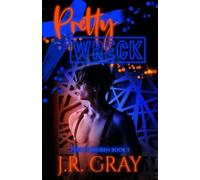 J R Gray Pretty Wreck (Tascabile) Pretty Broken