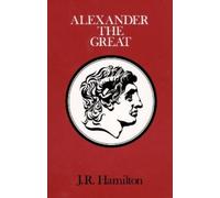 J. R. Hamilton Alexander The Great (Tascabile)