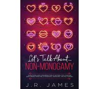 J R James James J R Let's Talk About... Non-Monogamy (Tascabile)