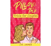 J R James Pillow Talk Trivia for Couples (Tascabile)