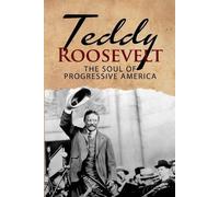 J R MacGregor Teddy Roosevelt - The Soul of Progressive America (Tascabile)