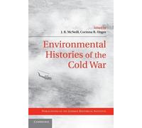 J. R. McNeill Environmental Histories of the Cold War (Tascabile)