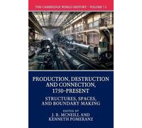 J. R. McNeill The Cambridge World History: Volume 7, Production, Des (Tascabile)