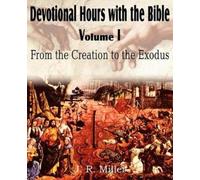 J R Miller Devotional Hours with the Bible Volume I, from the Creati (Tascabile)