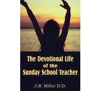 J R Miller J. R. Mill The Devotional Life of the Sunday School Teach (Tascabile)