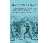 J R Planche Beauty and the Beast - A Fairy Extravaganza in Two Acts (Tascabile)