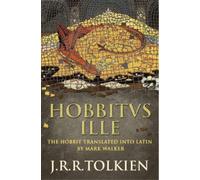 Hobbitus Ille The Latin Hobbit: The Classic Bestselling Fantasy Novel