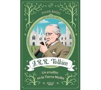 J.R.R. Tolkien. Un erudito en la Tierra Media
