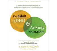 J. R. Ramsay The Adult ADHD and Anxiety Workbook (Tascabile)