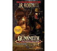 J R Roberts The Friendly Gold Mine (Tascabile) Gunsmith