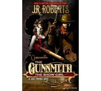 J R Roberts The Show Girl (Tascabile) Gunsmith