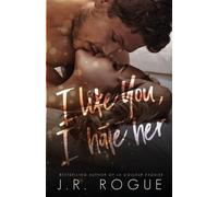 J R Rogue I Like You, I Hate Her (Tascabile) Something Like Love