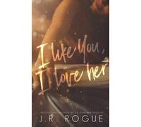 J R Rogue I Like You, I Love Her (Tascabile) Something Like Love