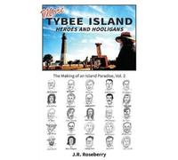 J R Roseberry More Tybee Island Heroes and Hooligans; The Making of (Tascabile)