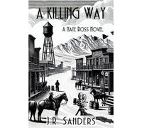 J R Sanders A Killing Way (Tascabile) Nate Ross Novel