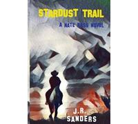 J R Sanders Stardust Trail (Tascabile) Nate Ross Novel