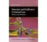 Simester and Sullivan’s Criminal Law: Theory and Doctrine