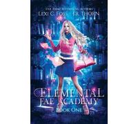 J R Thorn Lexi C Foss Elemental Fae Academy (Tascabile) Elemental Fae Academy