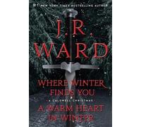 J R Ward Where Winter Finds You / A Warm Heart in Winter Bindup (Tascabile)