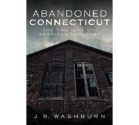 J.R. Washburn Abandoned Connecticut (Tascabile)