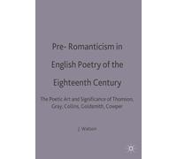J.R. Watson Pre-Romanticism in English Poetry of the Eighteenth Cent (Tascabile)
