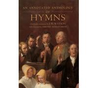 J. R. Watson Timothy Dudley-Smith An Annotated Anthology of Hymns (Tascabile)