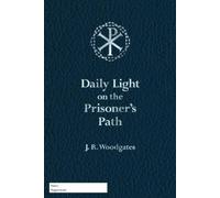 J R Woodgates Daily Light on the Prisoner's Path (Tascabile) Second Edition