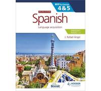 J. Rafael Angel Spanish for the IB MYP 4&5 (Emergent/Phases 1-2): MY (Tascabile)
