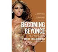 J Randy Taraborrelli Becoming Beyoncé (Tascabile)