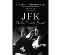 J Randy Taraborrelli Jfk: Public, Private, Secret (Copertina rigida)