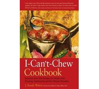 J Randy Wilson The I-Can't-Chew Cookbook (Copertina rigida)