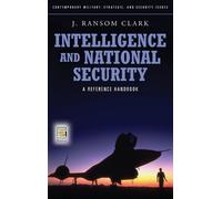 J. Ransom Clark Intelligence and National Security (Copertina rigida)