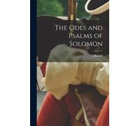 J Rendel 1852-1941 Harris The Odes and Psalms of Solomon (Copertina rigida)