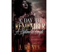 J Renee A Day to Remember a Lifetime to Forget (Tascabile)