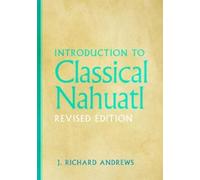 J. Richard Andrews Introduction to Classical Nahuatl (Tascabile)